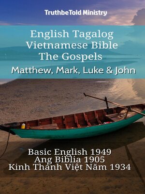 cover image of English Tagalog Vietnamese Bible--The Gospels--Matthew, Mark, Luke & John
